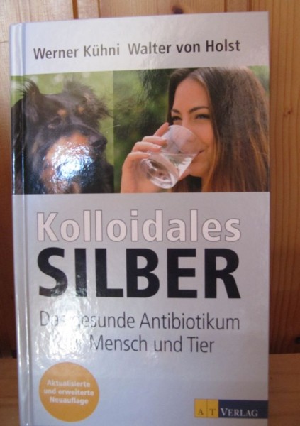 Buch Kolloidales Silber - Das gesunde Antibiotikum für Mensch und Tier